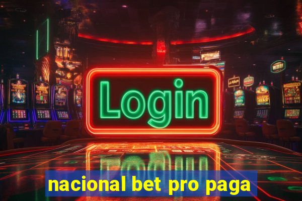 nacional bet pro paga